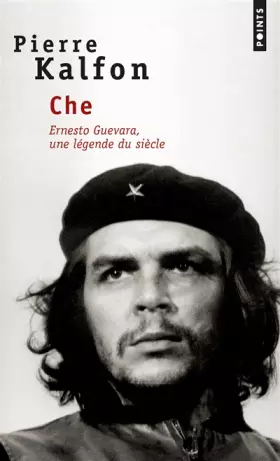 Couverture du produit · CHE. : Ernesto Guevara, une légende du siècle