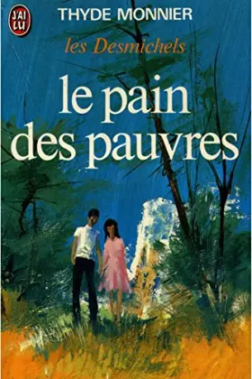 Couverture du produit · Le pain des pauvres / Les Desmichels / Monnier, Thyde
