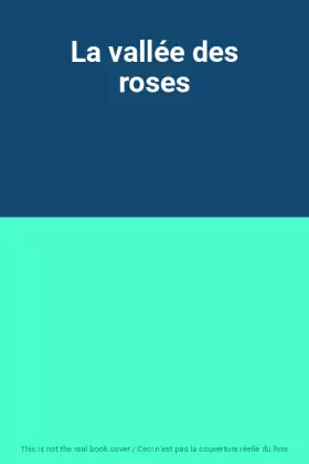 Couverture du produit · La vallée des roses