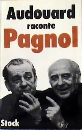 Couverture du produit · Audouard raconte pagnol. p., stock, 1973, gr. in-8