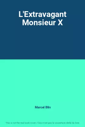 Couverture du produit · L'Extravagant Monsieur X