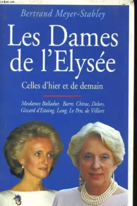 Couverture du produit · Les Dames De l' Élysée - Celles d' Hier et De Demain