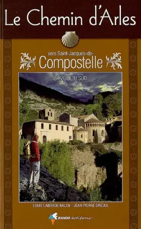 Couverture du produit · Le Chemin d'Arles vers Saint-Jacques-de-Compostelle