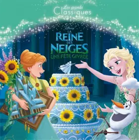 Couverture du produit · LA REINE DES NEIGES - Les Grands Classiques Disney - Une Fête Givrée