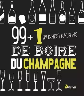 Couverture du produit · 99 + 1 (bonnes) raisons de boire du champagne