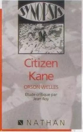 Couverture du produit · Citizen Kane. Orson Welles. Etude critique.
