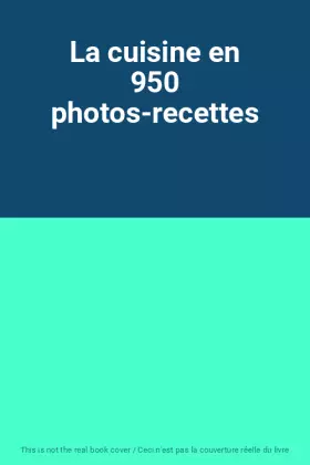Couverture du produit · La cuisine en 950 photos-recettes