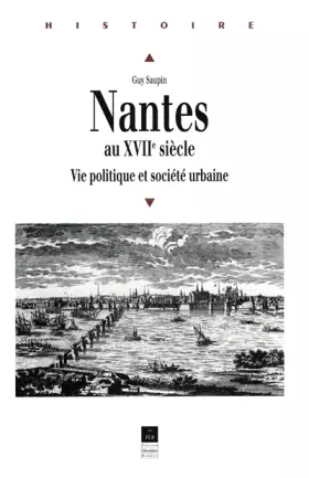 Couverture du produit · Nantes au XVIIe : Vie politique et société urbaine