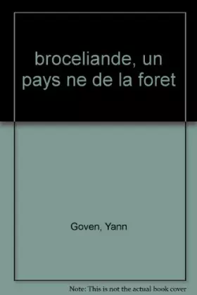 Couverture du produit · Brocéliande, un pays né de la forêt