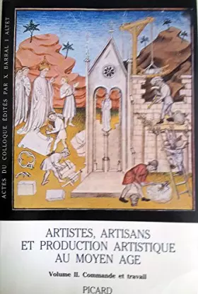 Couverture du produit · Artistes, Artisans et Production Artistique au Moyen Age. Colloque de Rennes, 2-6 Mai 1983 V2