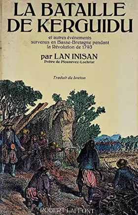 Couverture du produit · La Bataille de Kerguidu et autres événements survenus en Basse-Bretagne pendant la Révolution en 1793