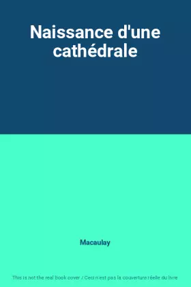 Couverture du produit · Naissance d'une cathédrale