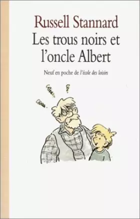 Couverture du produit · Les Trous noirs et l'oncle Albert