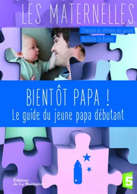 Couverture du produit · Bientôt papa ! : Le guide du jeune papa débutant...