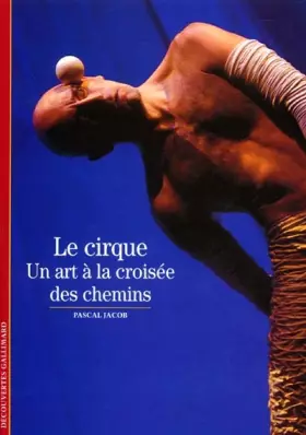Couverture du produit · Le Cirque : Un art à la croisée des chemins