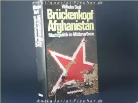 Couverture du produit · Brückenkopf Afghanistan. Machtpolitik im Mittleren Osten