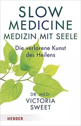 Couverture du produit · Slow Medicine – Medizin mit Seele: Die verlorene Kunst des Heilens