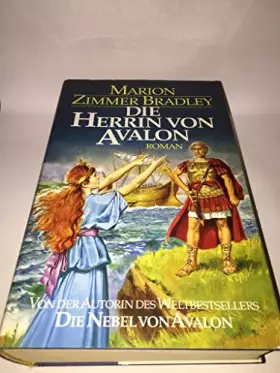 Couverture du produit · Die Herrin von Avalon  Roman / Aus dem Amerikanischen von Manfred Ohl und Hans Sartorius [mit 1 Karte auf den Vorsätzen  Abschl