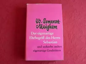 Couverture du produit · Der eigenartige Ehrbegriff des Herrn Sebastian und sechzehn andere eigenartige Geschichten. Aus d. Engl. ûbertr. v. Elfriede Wa