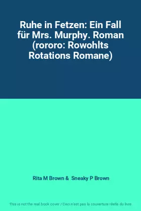Couverture du produit · Ruhe in Fetzen: Ein Fall für Mrs. Murphy. Roman (rororo: Rowohlts Rotations Romane)
