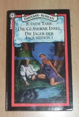 Couverture du produit · Die gläserne Insel. ( Die Jäger der Inquisition, 1). Fantasy- Roman.