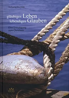 Couverture du produit · Gläubiges Leben Lebendiges Glauben. Eine Ermutigung zum Christsein