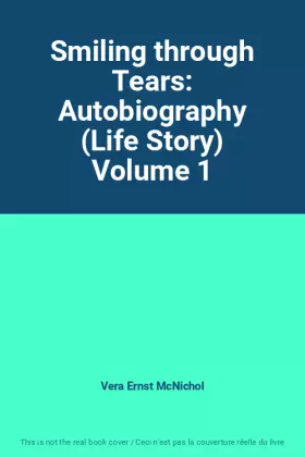 Couverture du produit · Smiling through Tears: Autobiography (Life Story) Volume 1