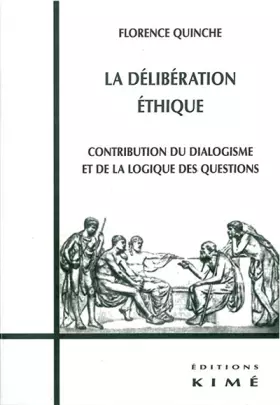 Couverture du produit · La Deliberation Ethique: Contribution du Dialoguisme et la Logiqu