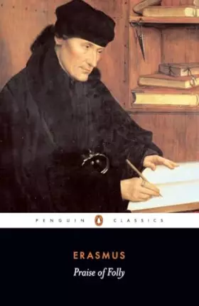 Couverture du produit · Praise of Folly and Letter to Maarten van Dorp (Penguin Classics)