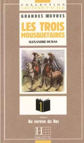 Couverture du produit · Les Trois Mousquetaires, tome 1. Au service du Roi