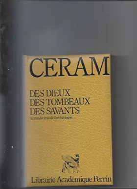 Couverture du produit · DES DIEUX DES TOMBEAUX DES SAVANTS.LE ROMAN VRAI DE L'ARCHEOLOGIE.
