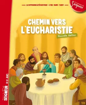 Couverture du produit · Chemin vers l'Eucharistie : Signes du Seigneur 8-11 ans