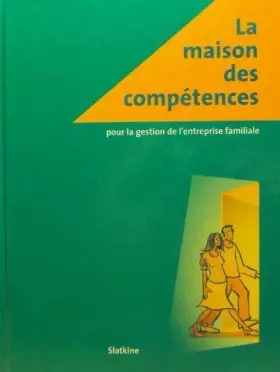 Couverture du produit · La maison des compétences - pour la gestion de l'entreprise familiale