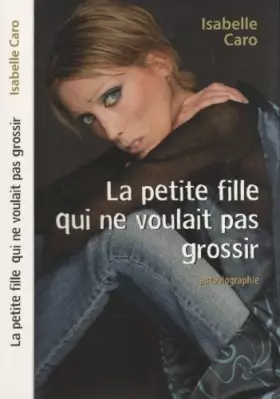 Couverture du produit · La petite fille qui ne voulait pas grossir