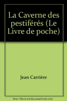 Couverture du produit · La Caverne des pestiférés (Le Livre de poche)