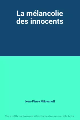 Couverture du produit · La mélancolie des innocents