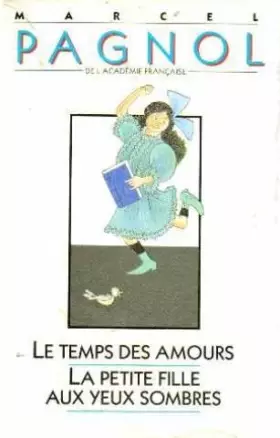 Couverture du produit · Le temps des amours: Souvenirs d'enfance (suivi de) Le temps des amours La petite fille aux yeux sombres