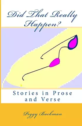 Couverture du produit · Did That Really Happen?: Stories in Prose and Verse
