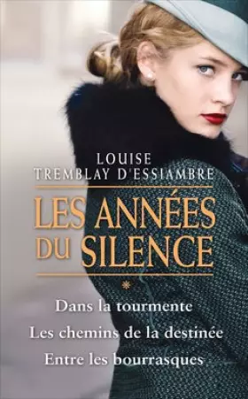 Couverture du produit · Les années du silence, vol. 1 Dans la tourmente / Les chemins de la destinée / Entre les bourrasques intégrale: L'héritier des 
