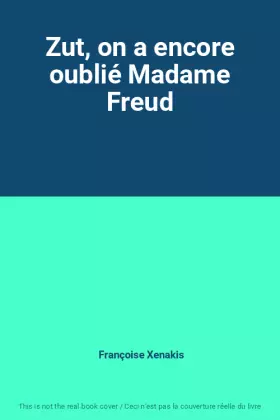 Couverture du produit · Zut, on a encore oublié Madame Freud
