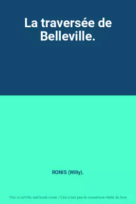 Couverture du produit · La traversée de Belleville.