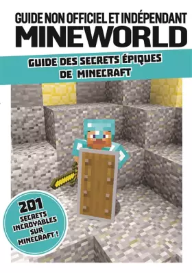 Couverture du produit · Guide des secrets épiques de Minecraft: Guide non officiel et indépendant Mineworld