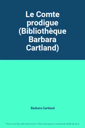 Couverture du produit · Le Comte prodigue (Bibliothèque Barbara Cartland)