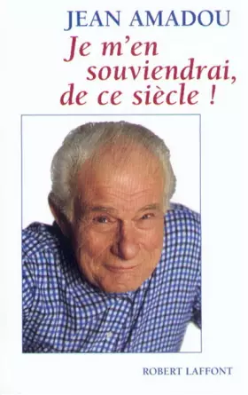 Couverture du produit · Je m'en souviendrai, de ce siècle !