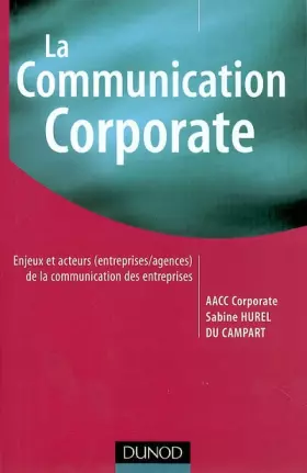 Couverture du produit · La communication corporate : L'aventure de la communication d'entreprise