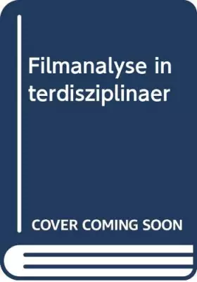 Couverture du produit · Filmanalyse interdisziplinär: Beiträge zu einem Symposium an der Hochschule für Bildende Künste Braunschweig. Fünfzehn Beiträge