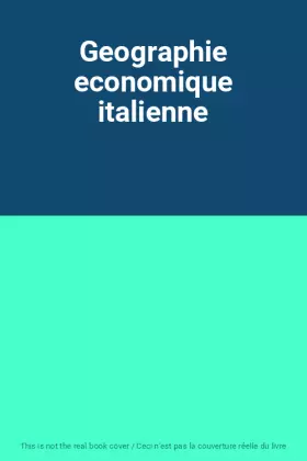 Couverture du produit · Geographie economique italienne