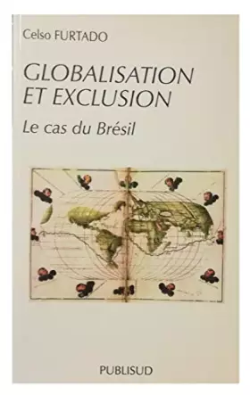 Couverture du produit · Globalisation et exclusion : Le Brésil dans l'ordre mondial émergent