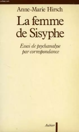 Couverture du produit · La Femme de Sisyphe: essai de psychanalyse par correspondance