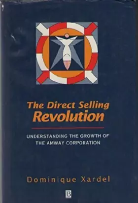 Couverture du produit · The Direct Selling Revolution : Understanding The Growth of the Amway Corporation